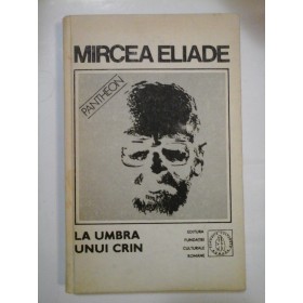    (Proza Fantastica) vol.V -  LA  UMBRA  UNUI  CRIN  -  MIRCEA  ELIADE  